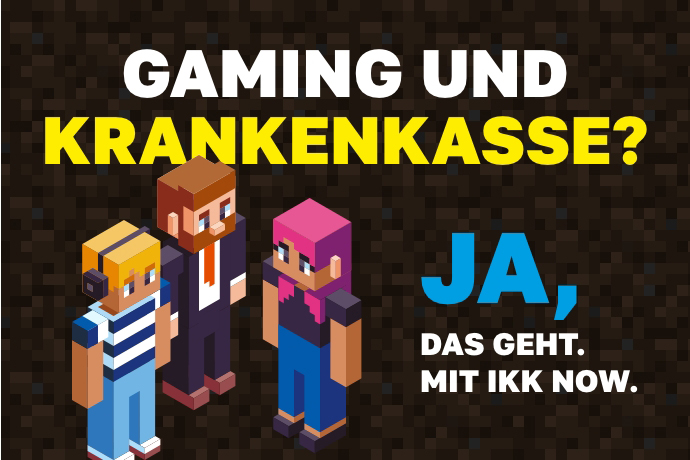Drei pixelige Figuren im Minecraft-Stil stehen nebeneinander. Fettgedruckter Text auf Deutsch: Gaming und Krankenkasse? Ja, das geht. Mit IKK Now. Der Hintergrund ist ein pixeliges, braunes Muster.